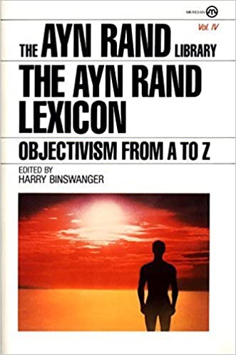 The Ayn Rand Lexicon: Objectivism from A to Z