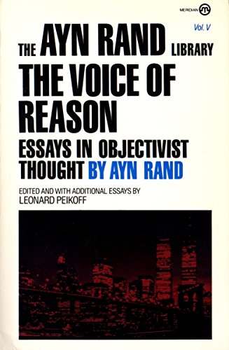 The Voice of Reason: Essays in Objectivist Thought 